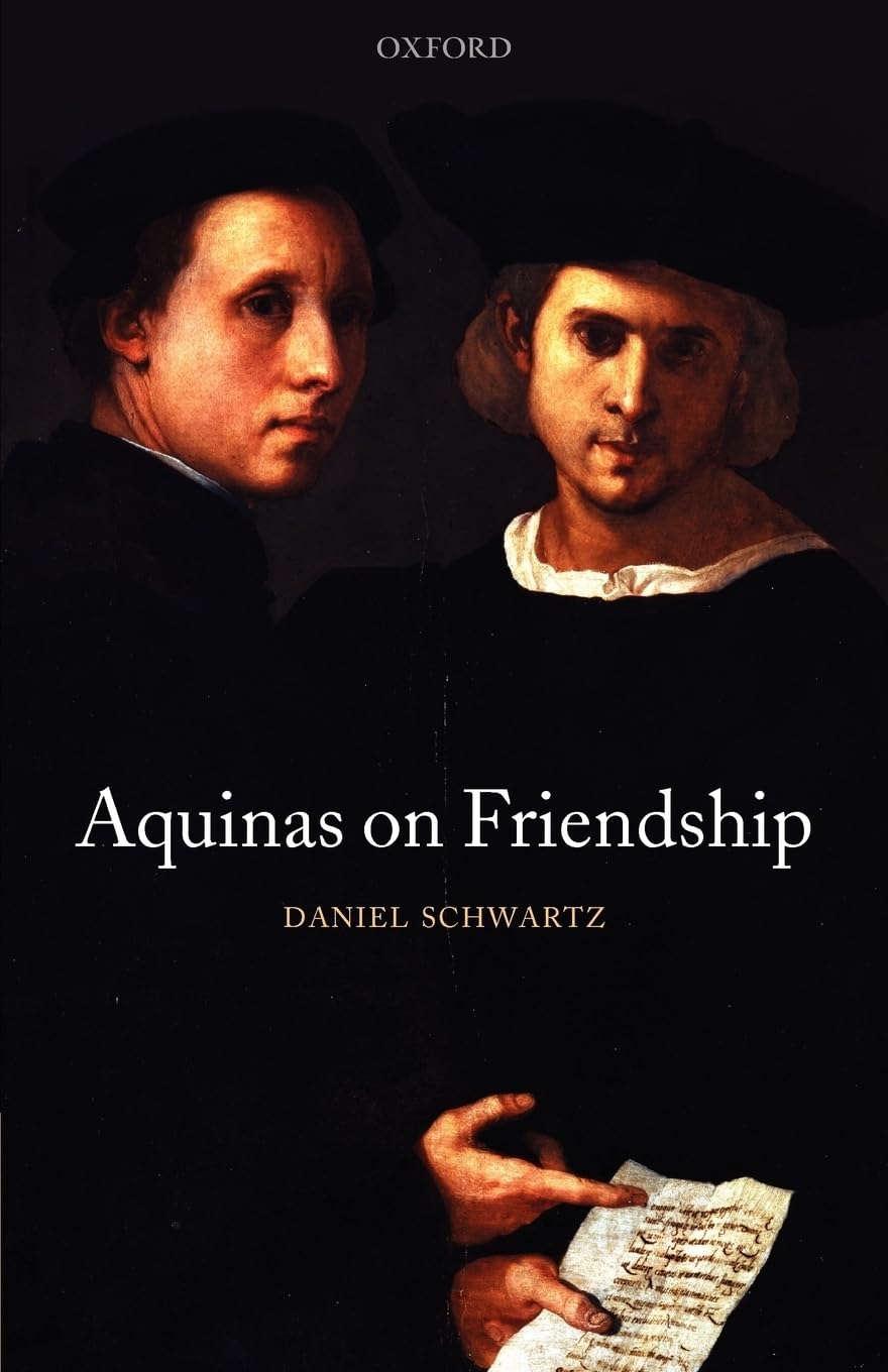 Aquinas on Friendship (Oxford Philosophical Monographs) (Oxford Philosophical Monographs (Paperback))