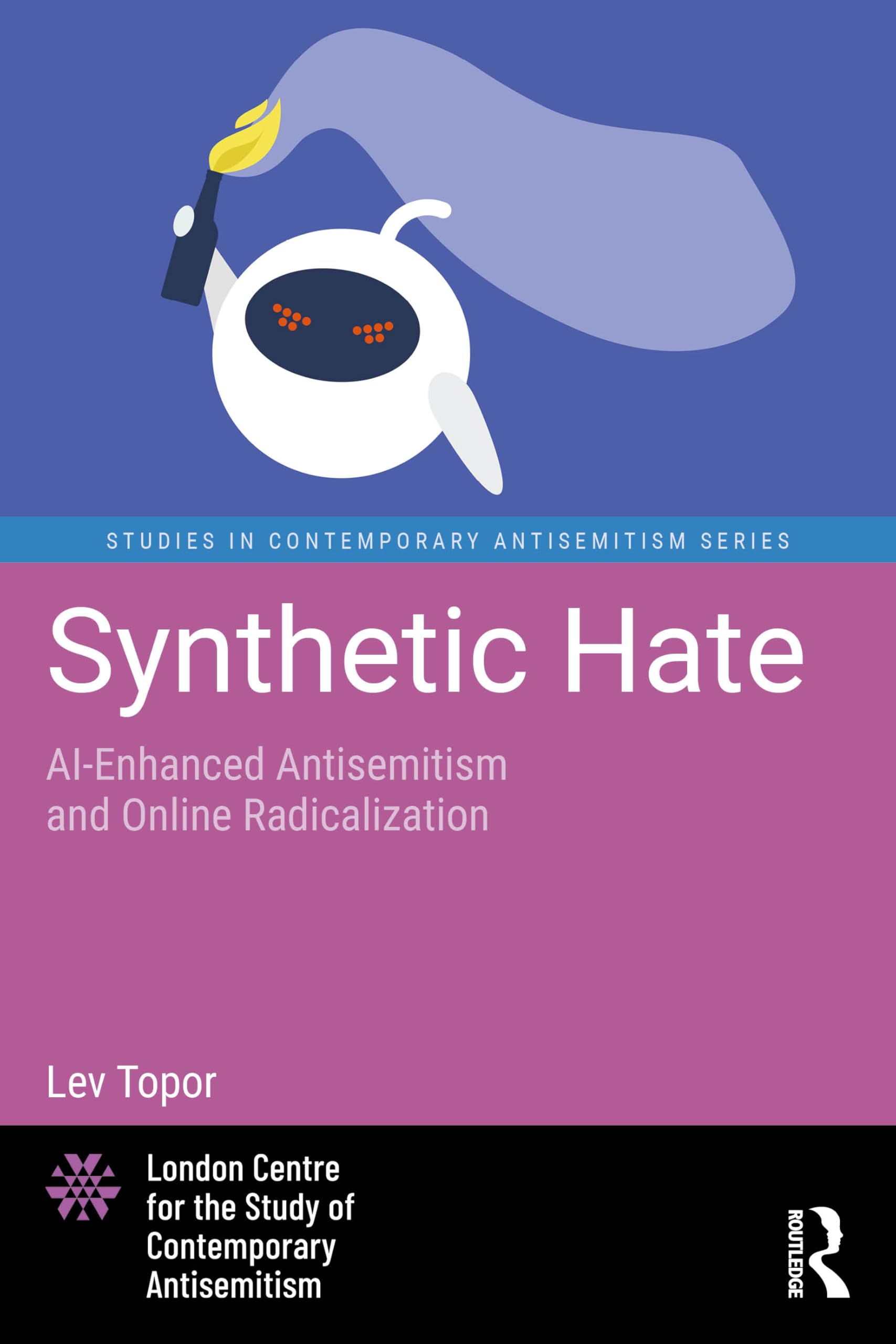 Synthetic Hate: AI-Enhanced Antisemitism and Online Radicalization (Studies in Contemporary Antisemitism)