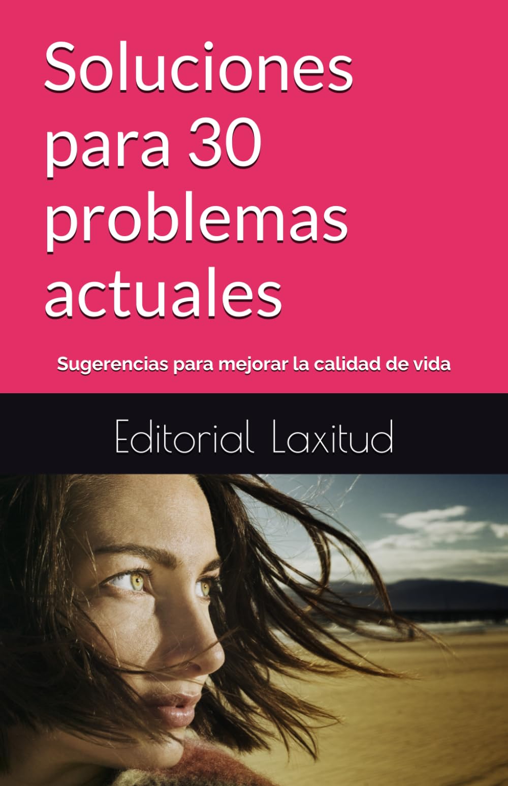 Soluciones para 30 problemas actuales: Sugerencias para mejorar la calidad de vida