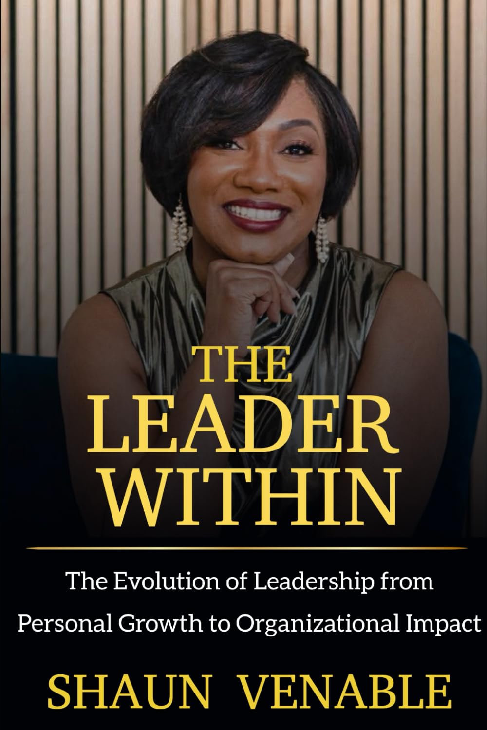 The Leader Within: The Evolution of Leadership from Personal Growth to Organizational Impact