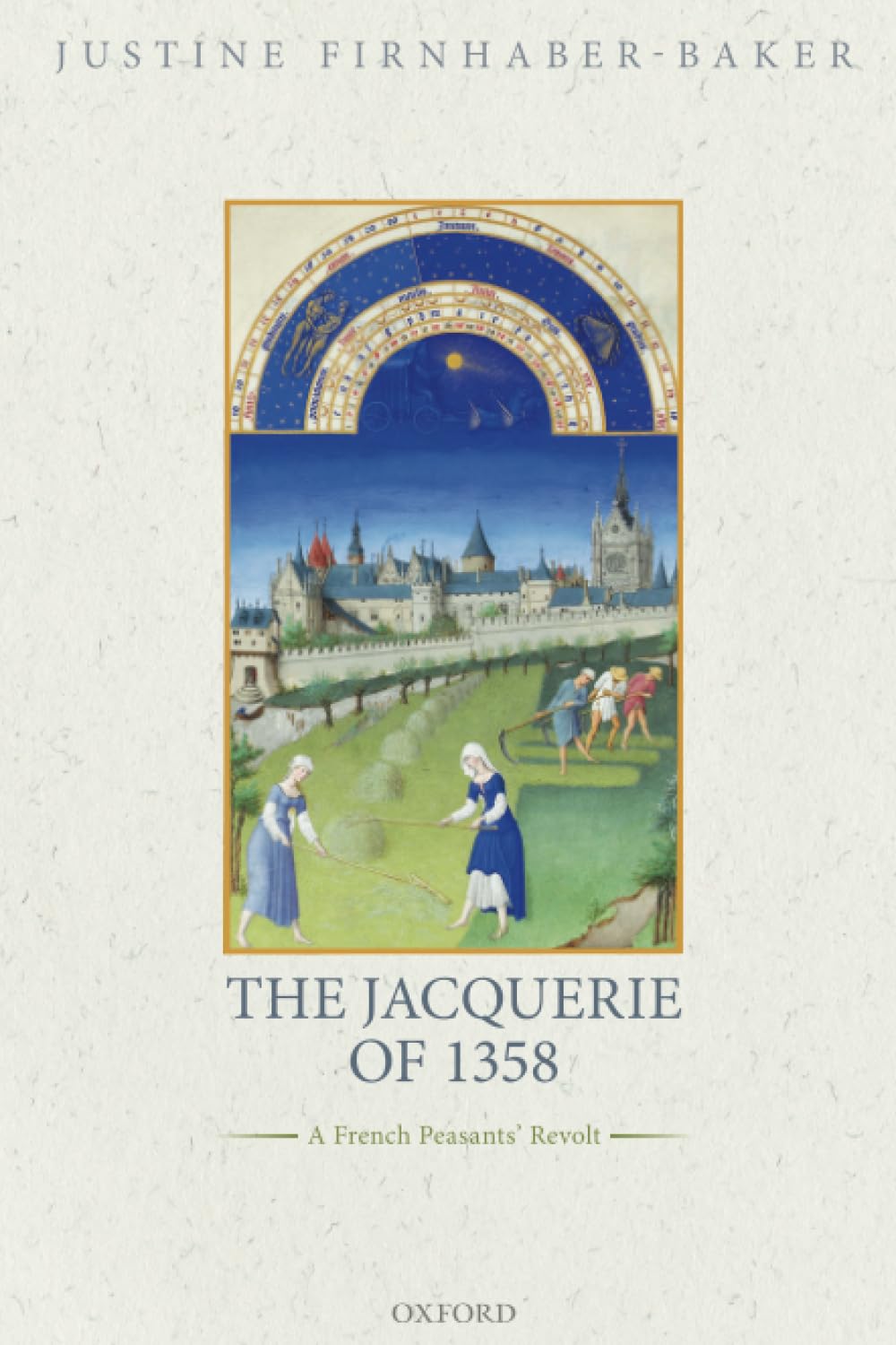 THE JACQUERIE OF 1358: A French Peasants' Revolt (Oxford Studies in Medieval European History)