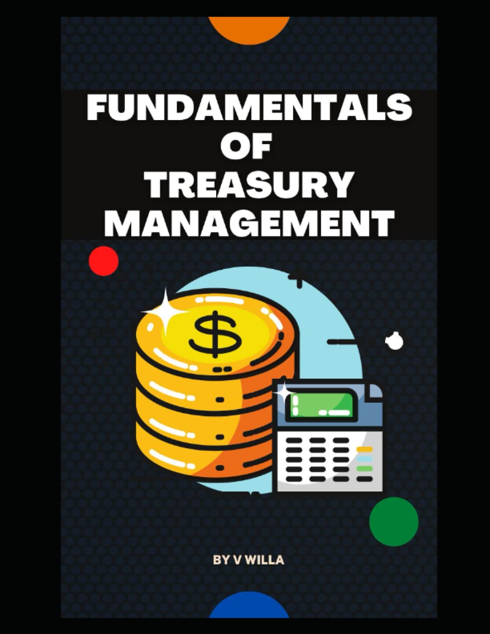 FUNDAMENTALS OF TREASURY MANAGEMENT