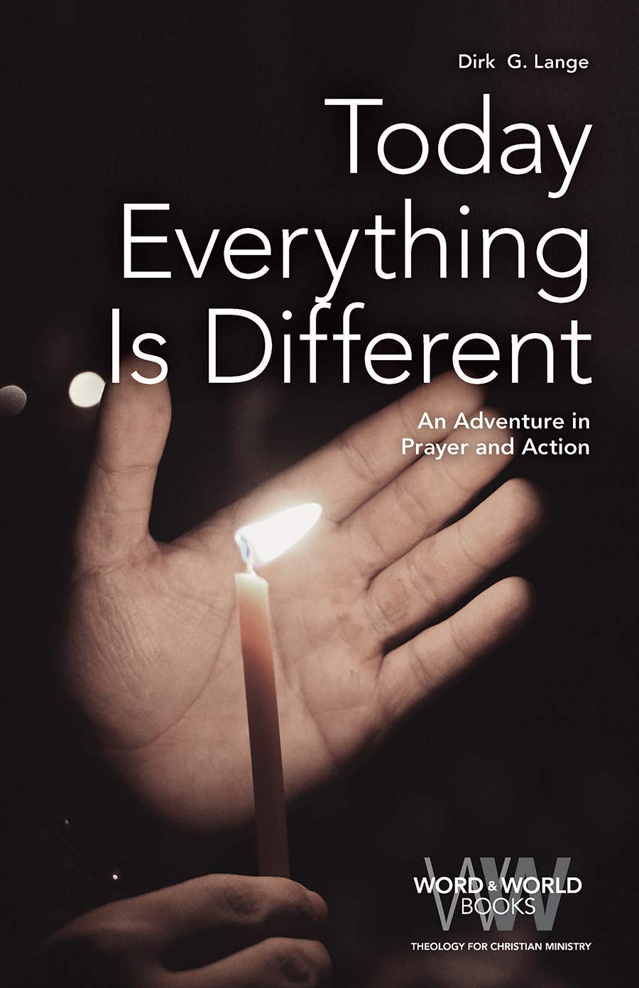 Buy Today Everything Is Different: An Adventure in Prayer and Action — BookShops.in