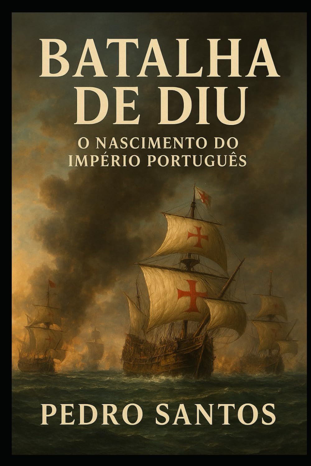 Batalha de Diu: O Nascimento do Império Português