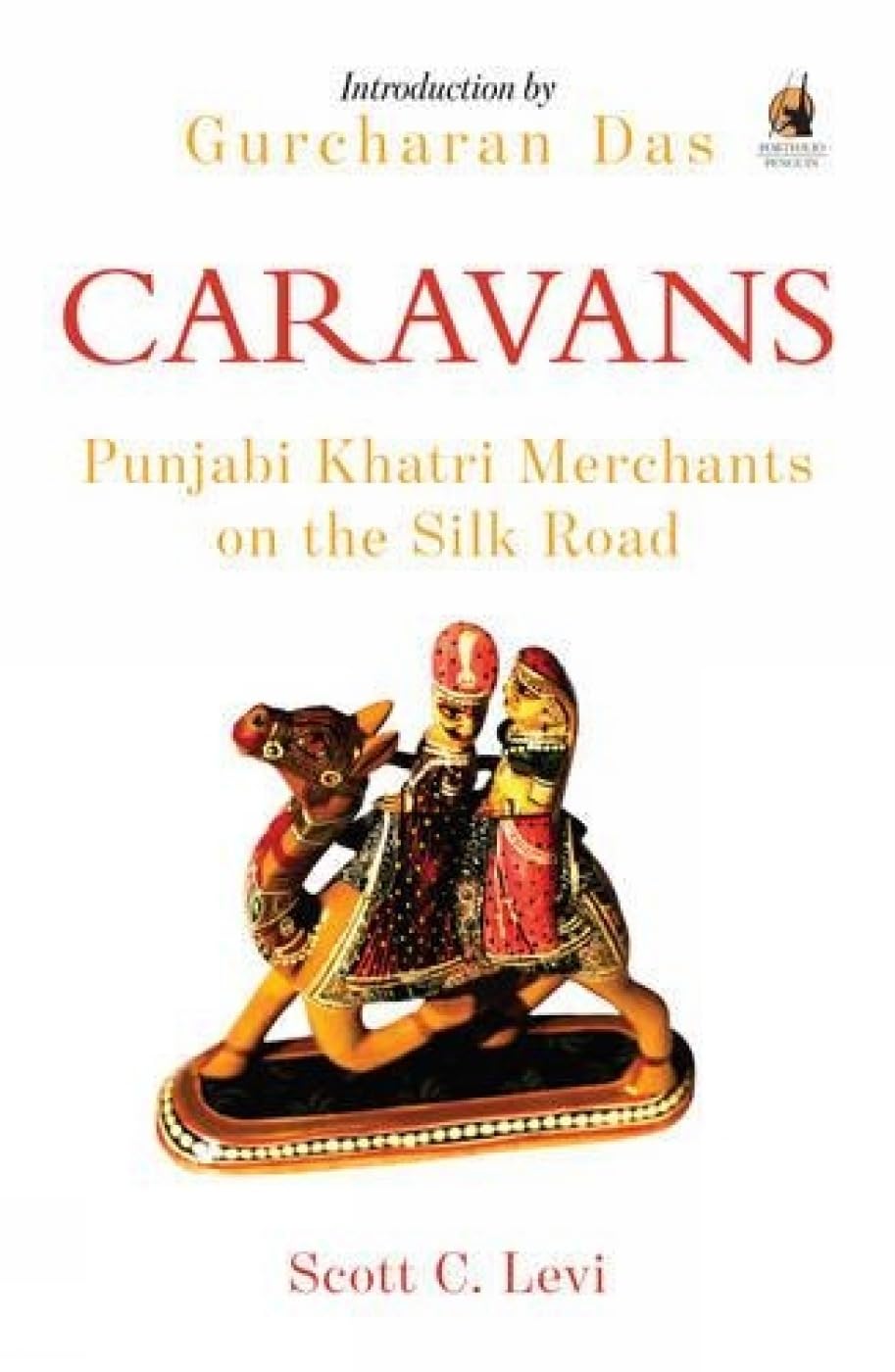 Caravans: Indian Merchants On The Silk Road