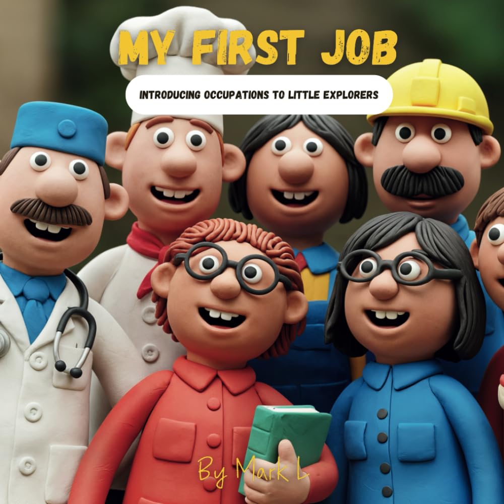 My First Job: Introducing Occupations to Little Explorers (The Little Explorer Series)