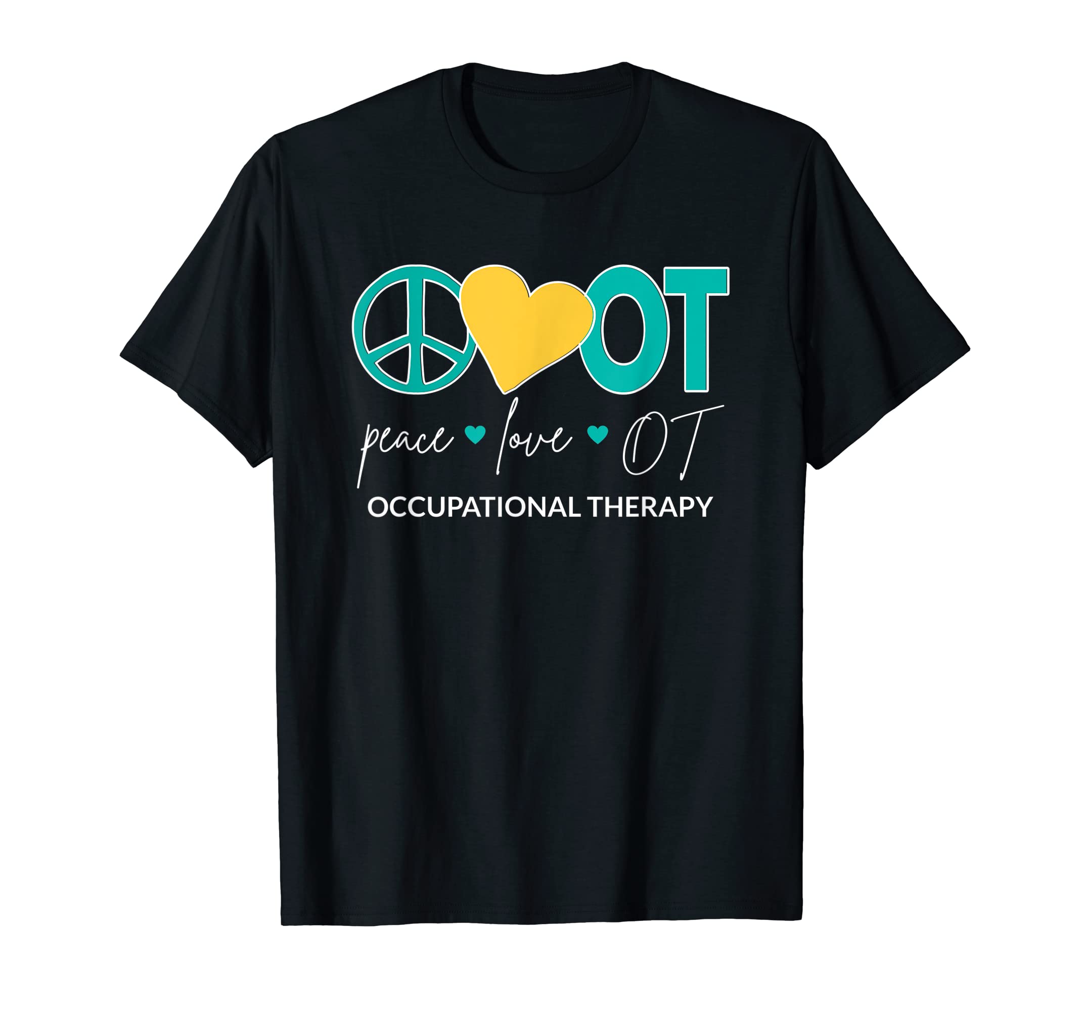 Occupational Therapy Grad OT Therapist AssistantPeace Love OT Occupational Therapy Graduate Therapist OTA T-Shirt