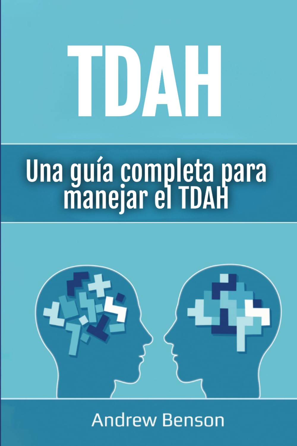 TDAH: Una guía completa para manejar el TDAH