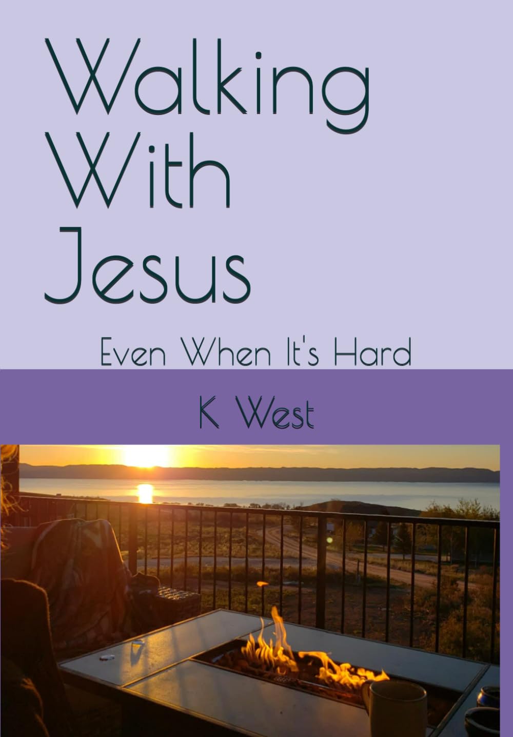 Walking With Jesus: Even When It's Hard