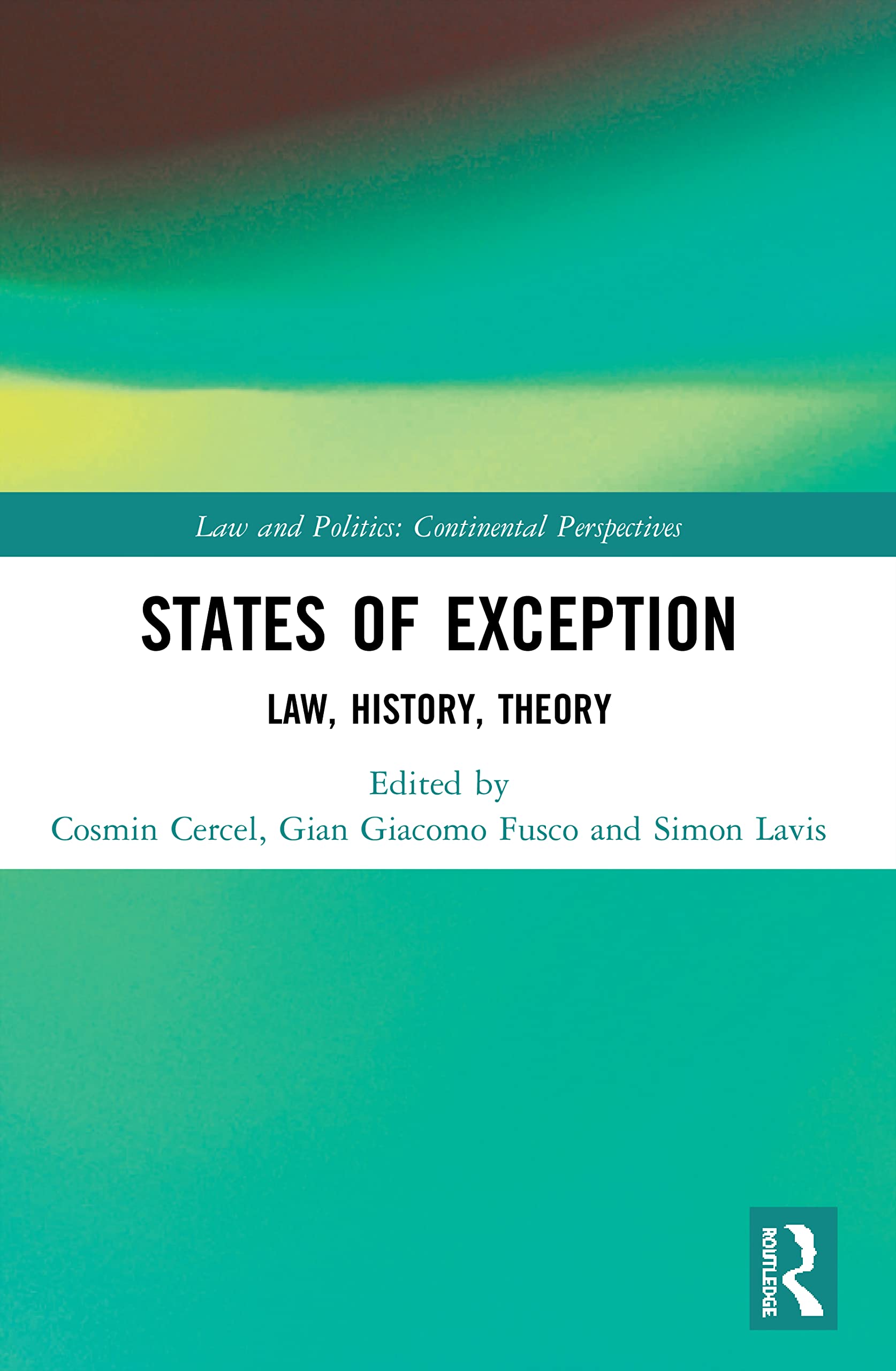 States of Exception: Law, History, Theory (Law and Politics)