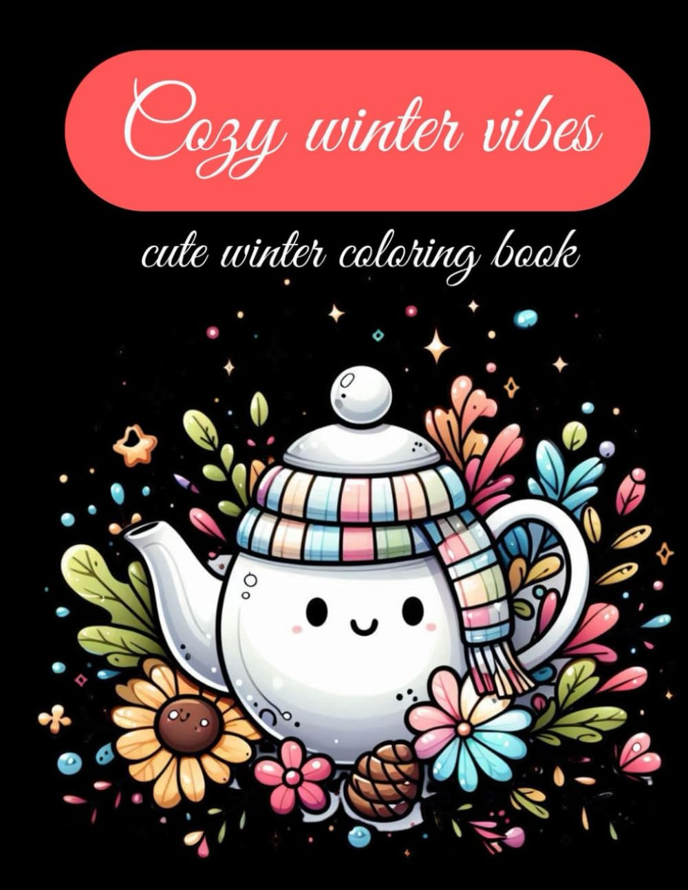 Cozy winter vibes: Cute Winter coloring book