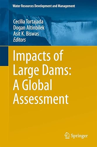 Impacts of Large Dams: A Global Assessment (Water Resources Development and Management)
