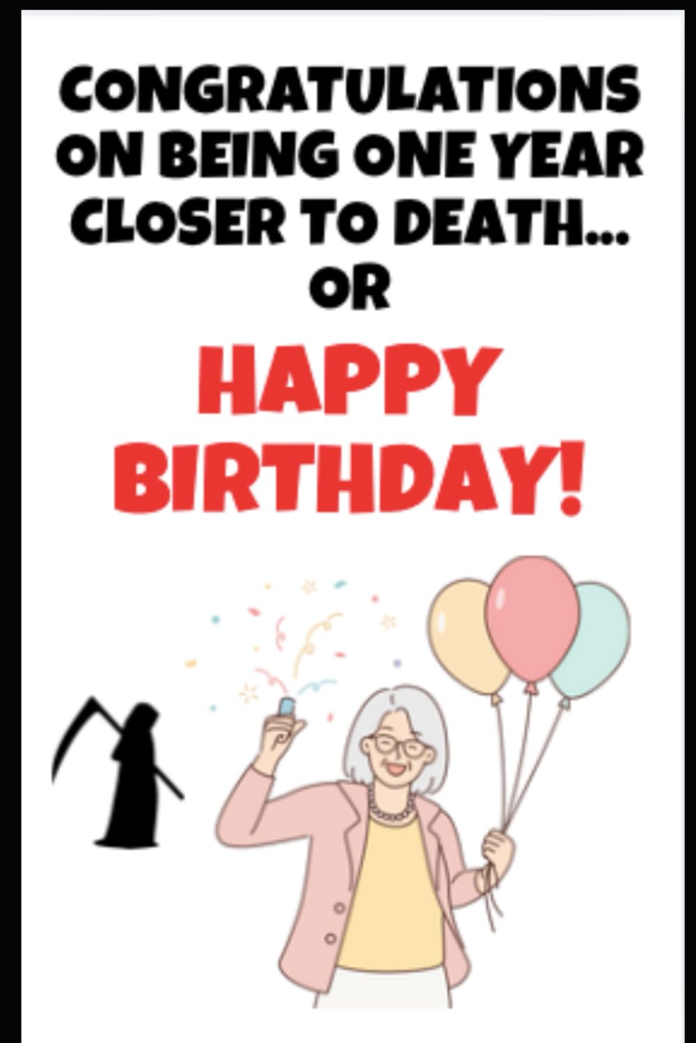Congratulations on Being One Year Closer to Death... or Happy Birthday: Prank Gift Books