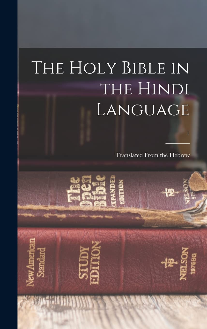 The Holy Bible in the Hindi language: Translated from the Hebrew; 1