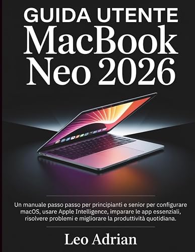 Guida Utente MacBook Neo 2026: Un manuale passo passo per
