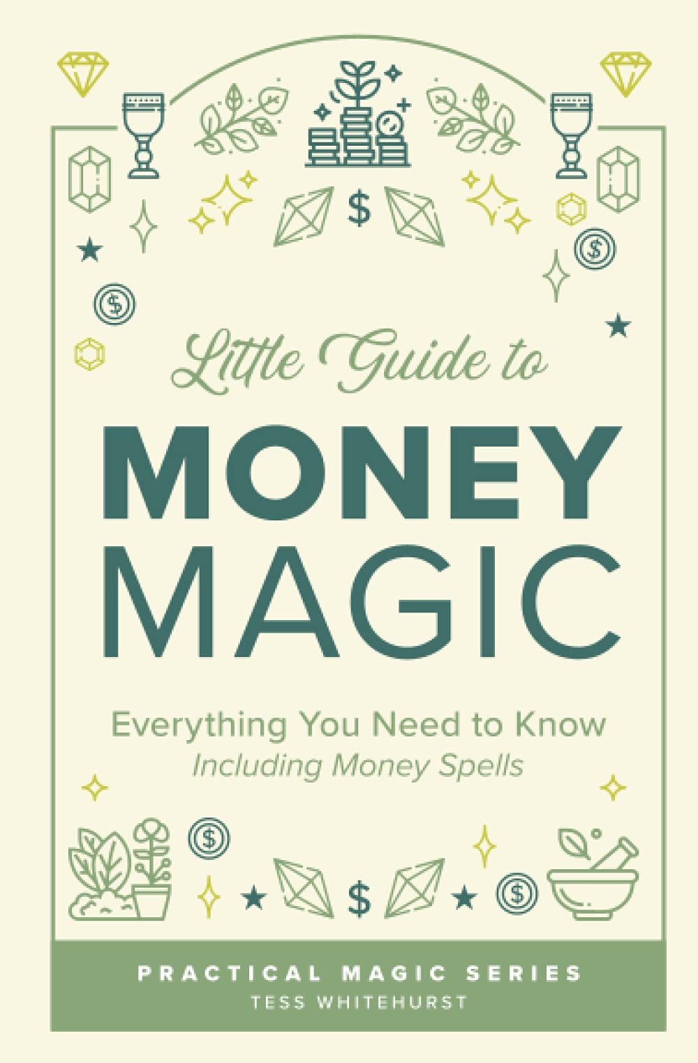 Little Guide to Money Magic: Everything You Need to Know, Including Money Spells (Tess Whitehurst's Practical Magic)