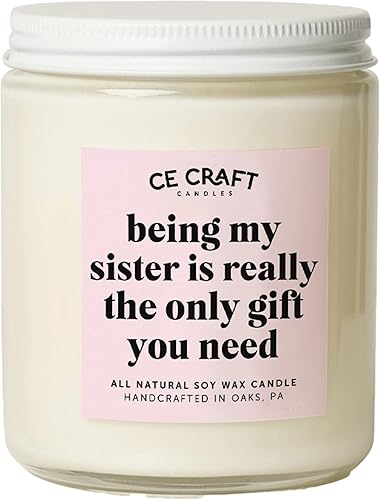 C&E Craft - Being My Sister is Really The Only Gift You Need - Regalo de cumpleaños para hermana  Regalo de Navidad para hermana  Divertido vela