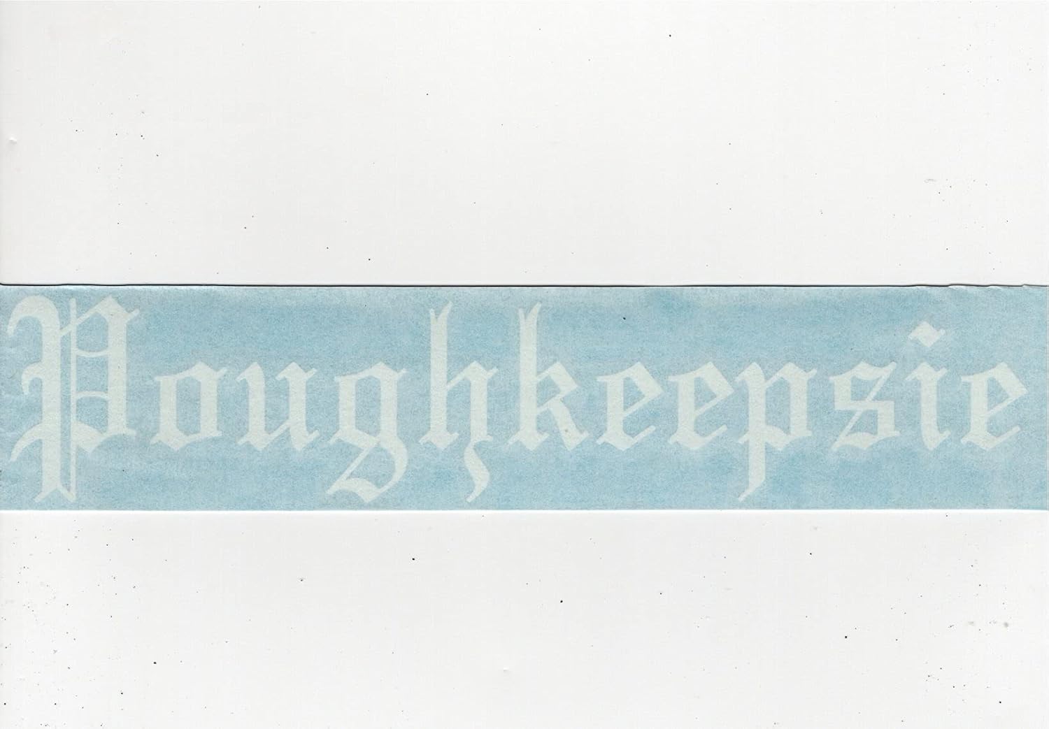 Poughkeepsie - City Town Village County New York Old English Letters Car Truck Van Moped Helmet Hard Hat Auto Automotive Craft Cup Tumbler Laptop Vinyl Decal Bumper Window Wall Sticker 18501