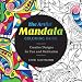 The Artful Mandala Coloring Book: Creative Designs for Fun and Meditation