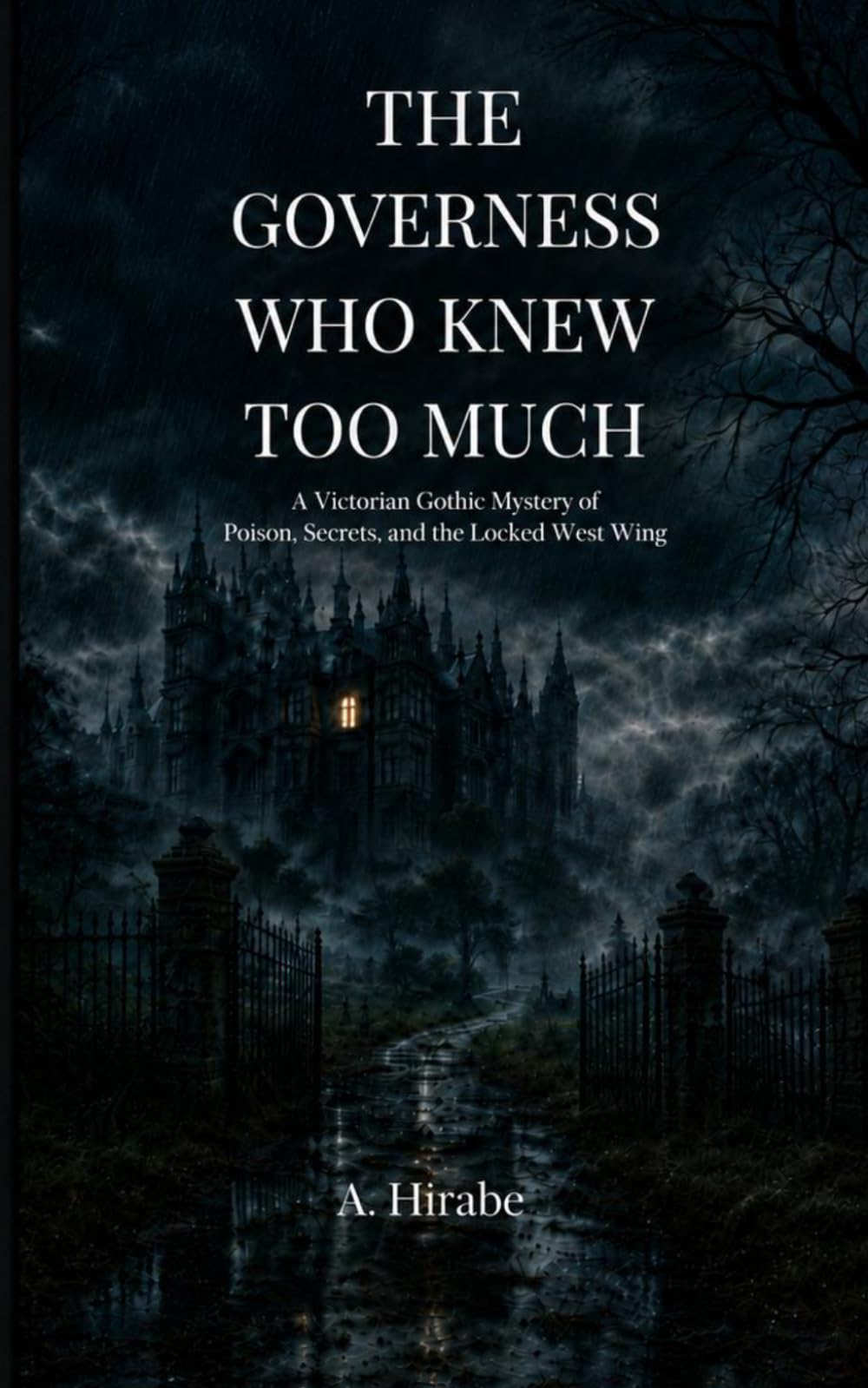 THE GOVERNESS WHO KNEW TOO MUCH: A Victorian Gothic Mystery of Poison, Secrets, and the Locked West Wing