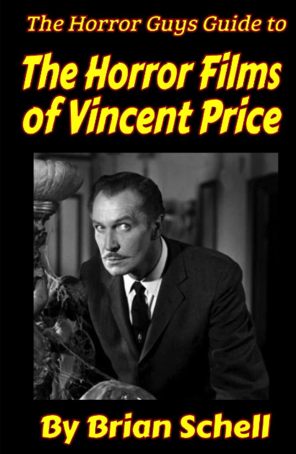 The Horror Guys Guide To The Horror Films of Vincent Price