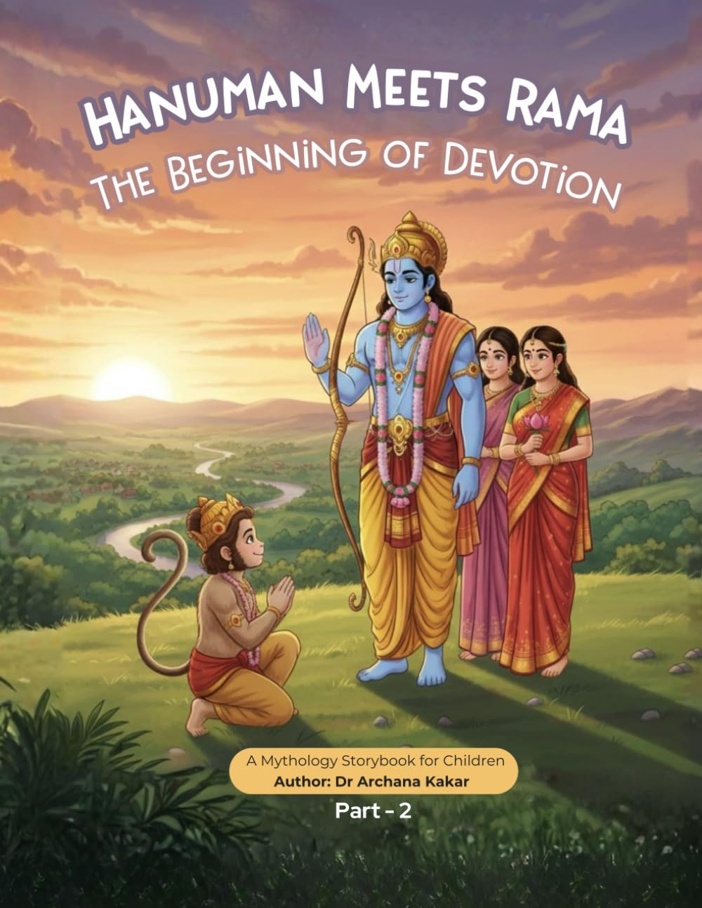 Hanuman Meets Rama: The Beginning of Devotion: A Magical Journey of Friendship, Loyalty, and Strength