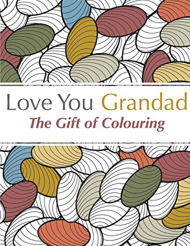 Love You Grandad: The Gift Of Colouring 1910771414 Book Cover