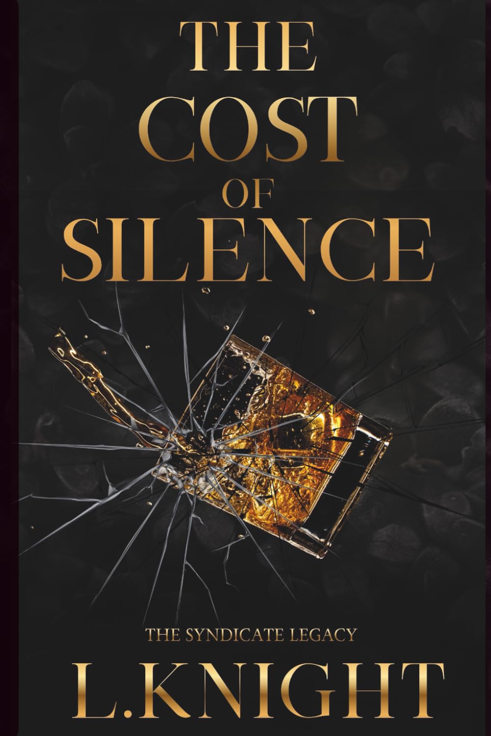 The Cost of Silence: The Syndicate Legacy Series