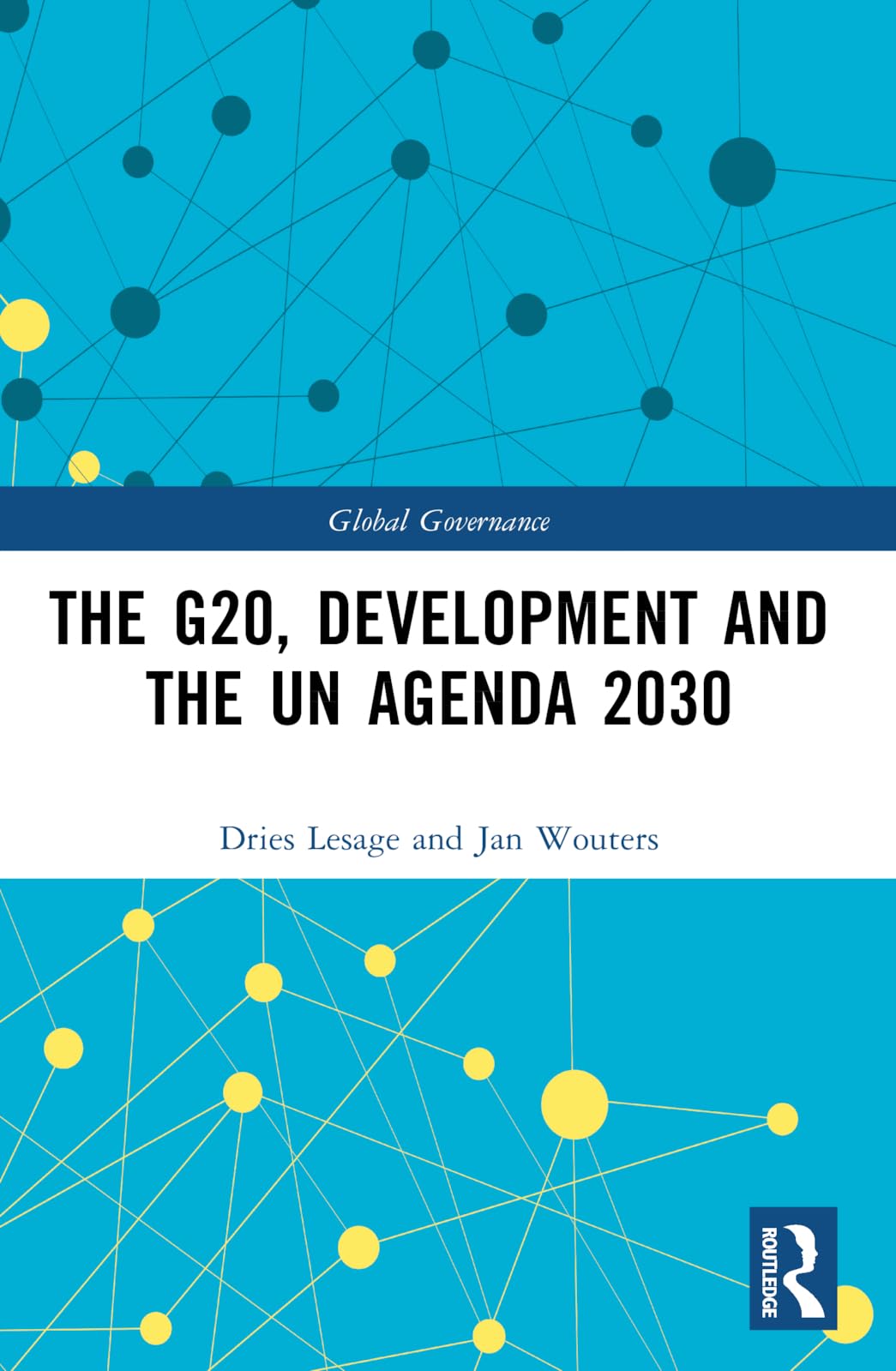 The G20, Development and the UN Agenda 2030 (Global Governance)