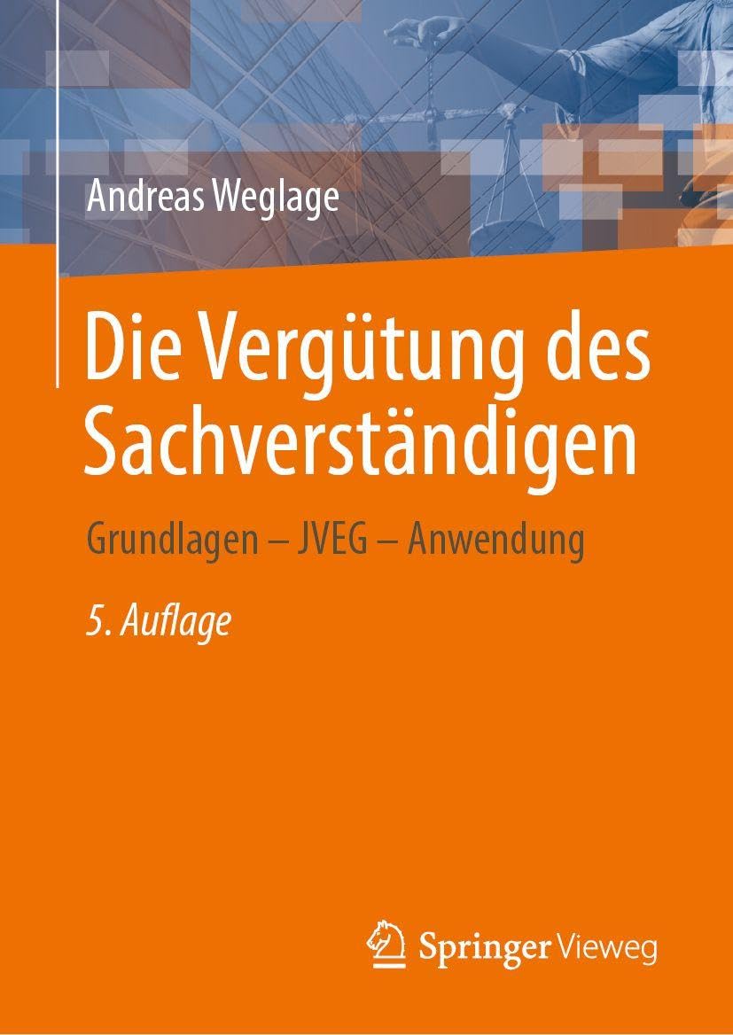 Die Vergütung des Sachverständigen: Grundlagen – JVEG – Anwendung