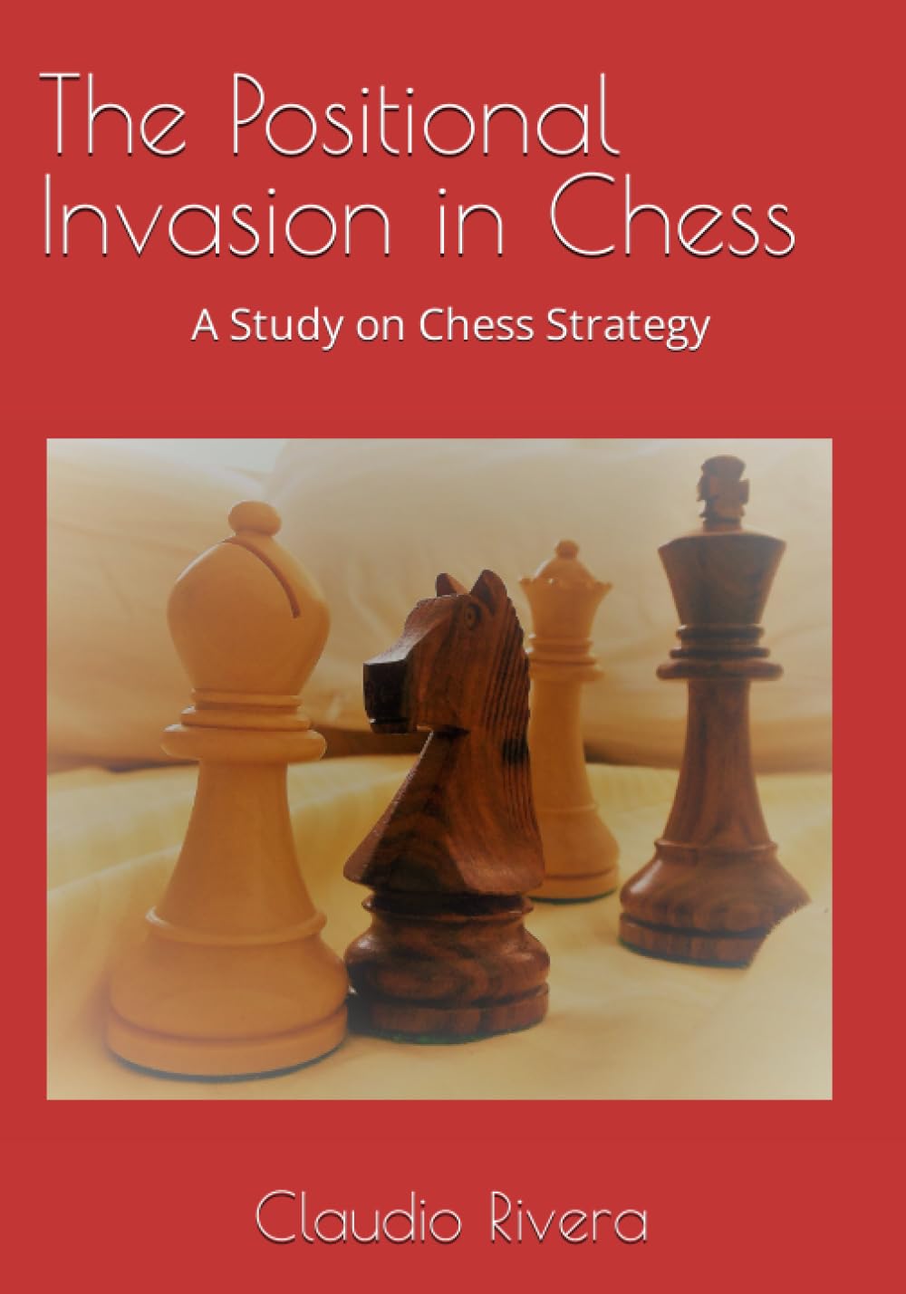 The Positional Invasion in Chess: A Study on Chess Strategy