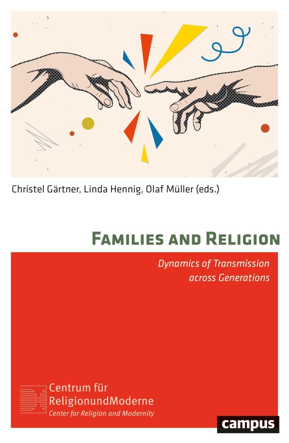 Families and Religion: Dynamics of Transmission Across Generations (Volume 32) (Religion and Modernity)