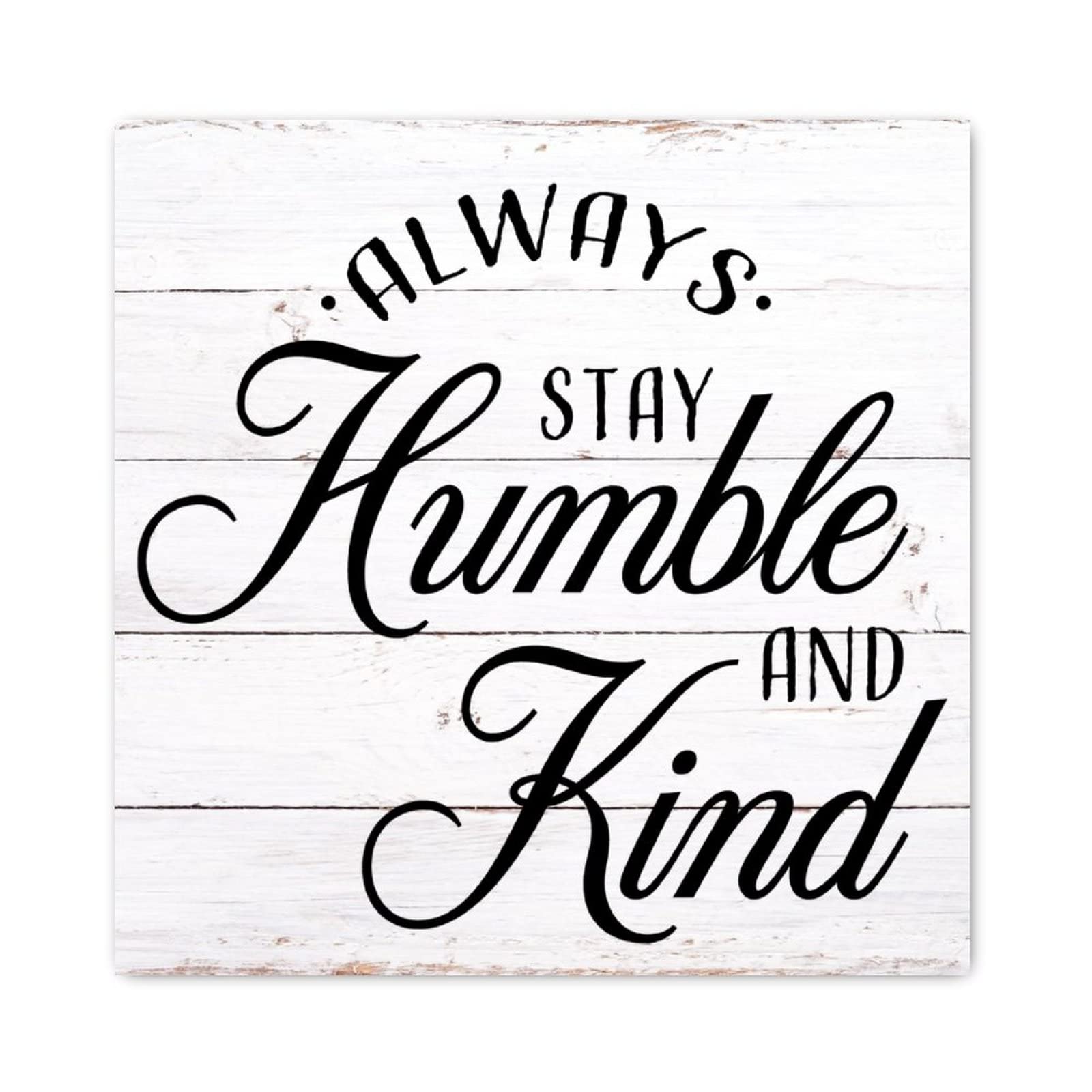 Letrero de madera decorativo Always Stay Humble para pared