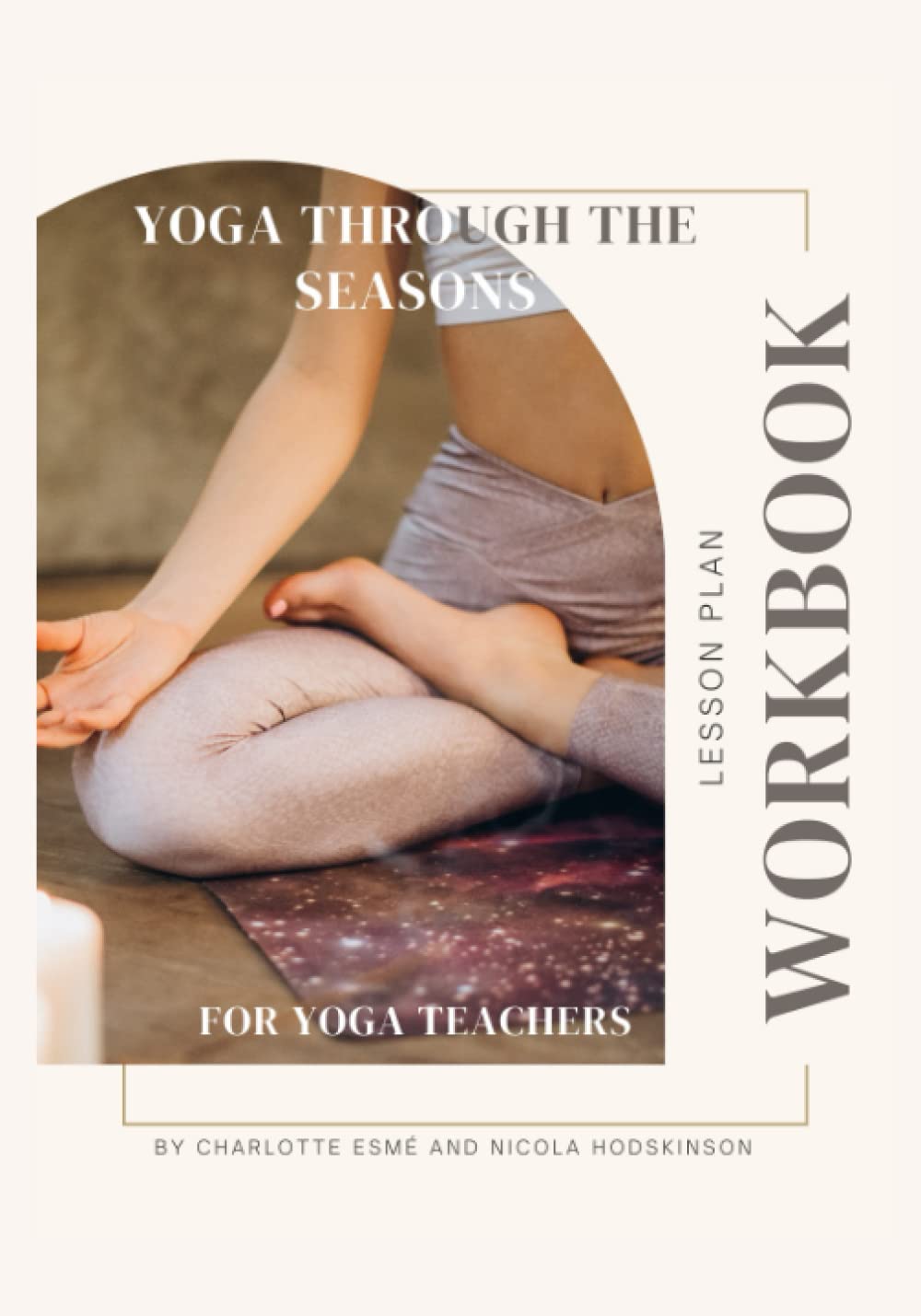 Yoga Through the Seasons: Lesson Plan Workbook for Yoga Teachers