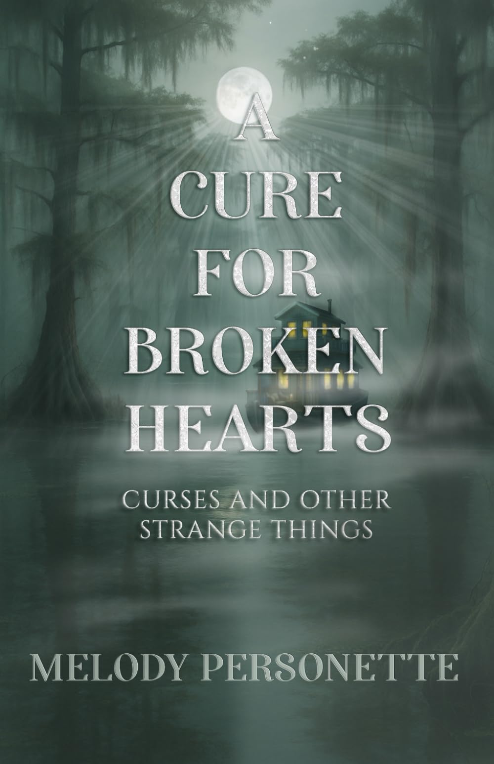 A Cure for Broken Hearts, Curses, And Other Strange Things