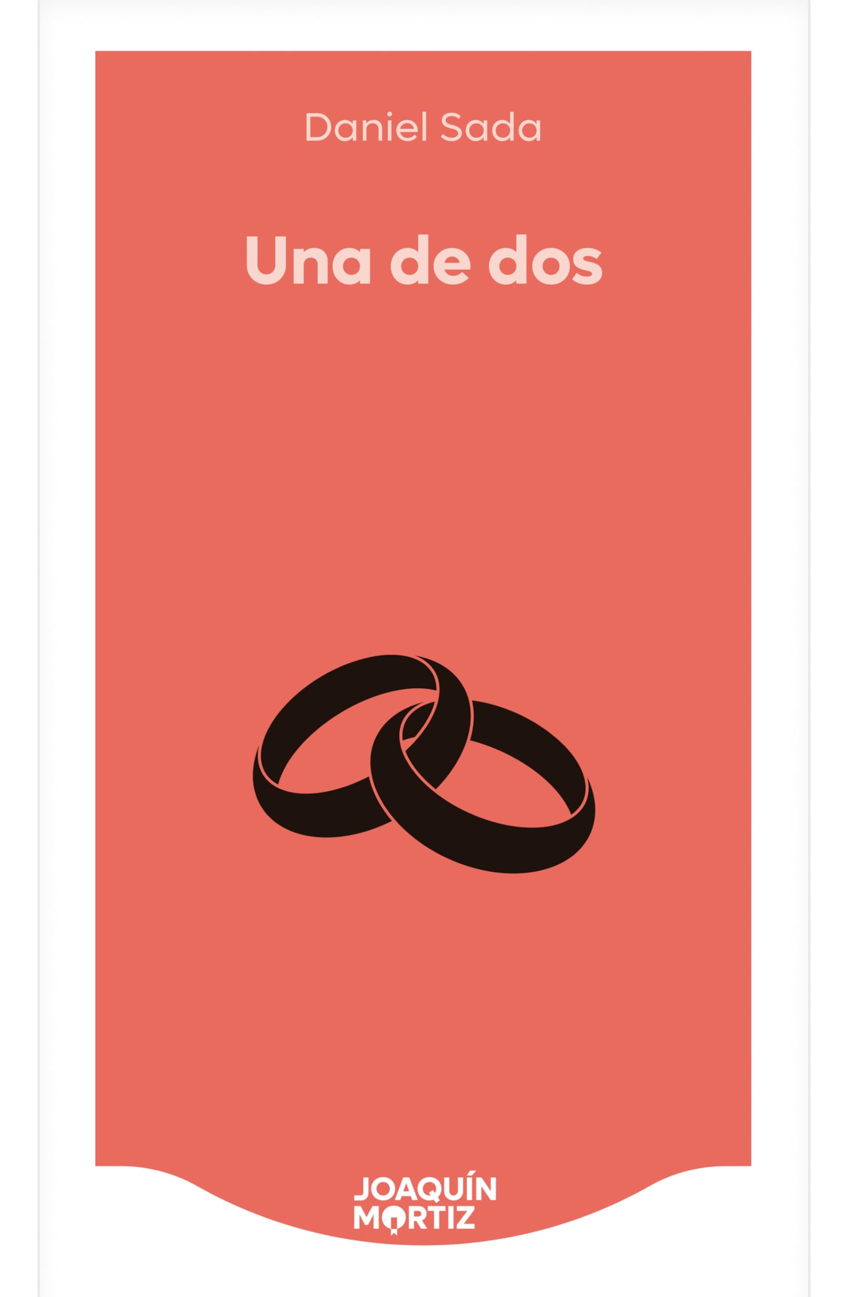 Una de DOS (Novela) / One Out of Two (a Novel)