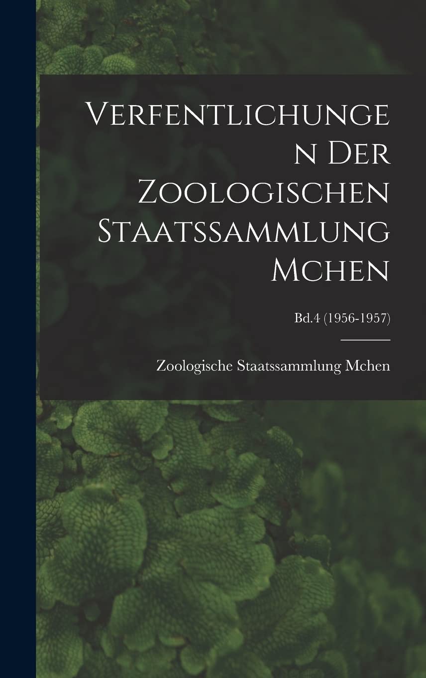 Verfentlichungen Der Zoologischen Staatssammlung Mchen; Bd.4 (1956-1957)