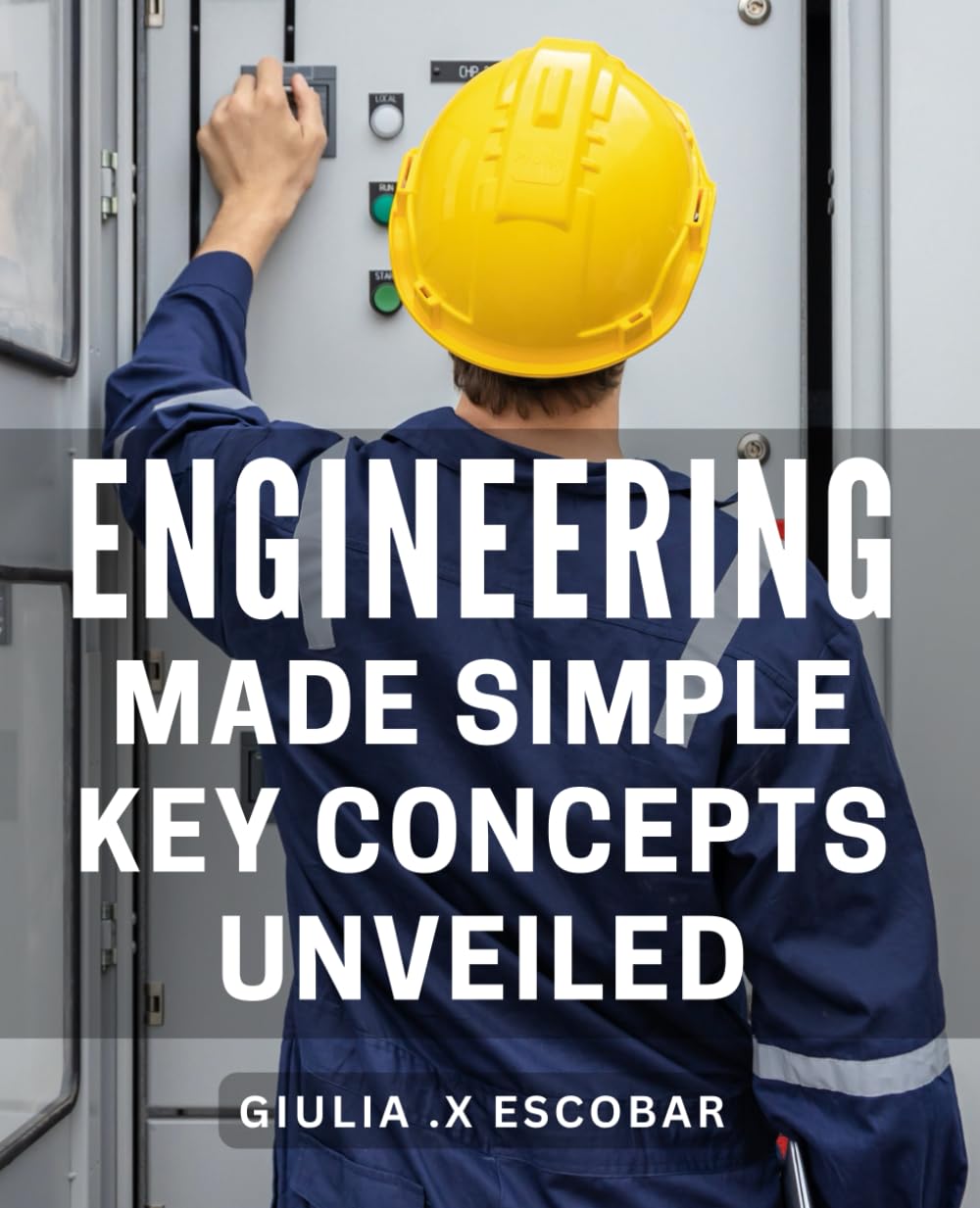 Engineering Made Simple: Key Concepts Unveiled: Unlocking the Power of Engineering: Simplified Key Concepts for Maximum Understanding and Mastery