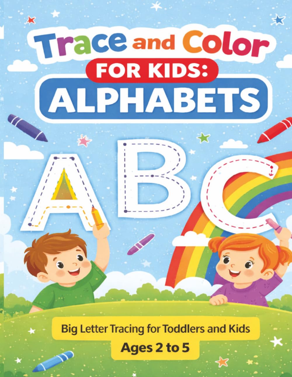 Trace and Color for Kids ABC: Big Letter Tracing for Toddlers and Kids Ages 2 to 5 | 8.5 x 11 Inches (Early Learning Skills Series)