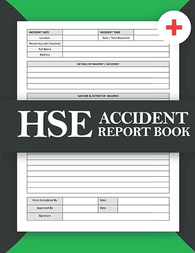 HSE Accident Report Book: Incident Report Log Book &amp; Injuries on your Construction site, Business, Store, Company, Shop, Restaurant, Hotel, Home Office Supplies &amp; Workplace Health &amp; Safety v1