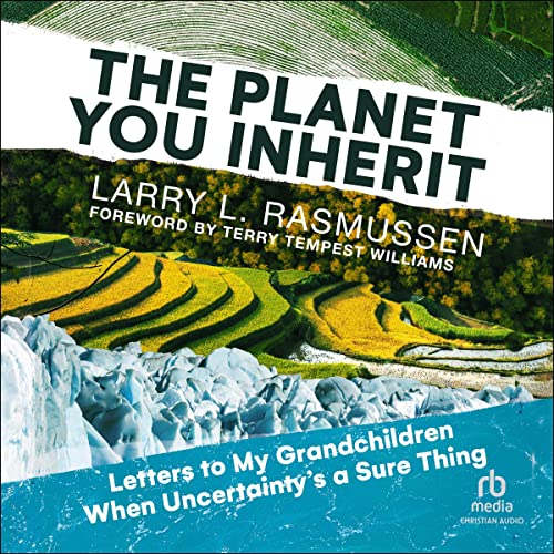 The Planet You Inherit by Larry L. Rasmussen episode artwork