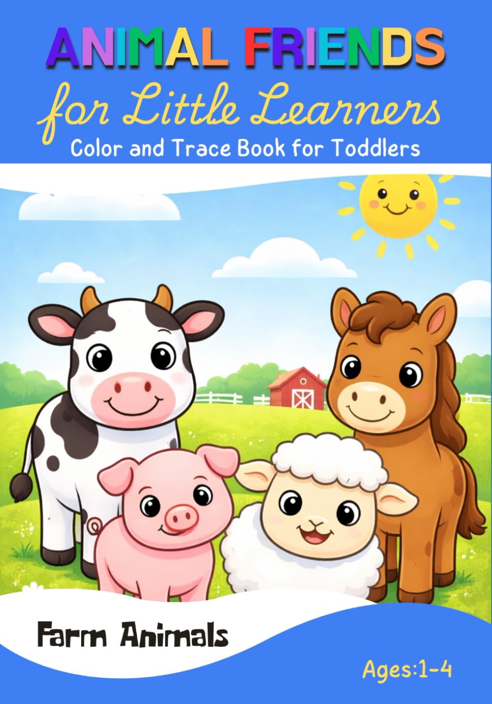 Animal Friends for Little Learners: Farm Animals | A Coloring and Tracing Book Featuring 50 Animals for Toddlers and Preschool Kids (Little Learners Trace & Color)