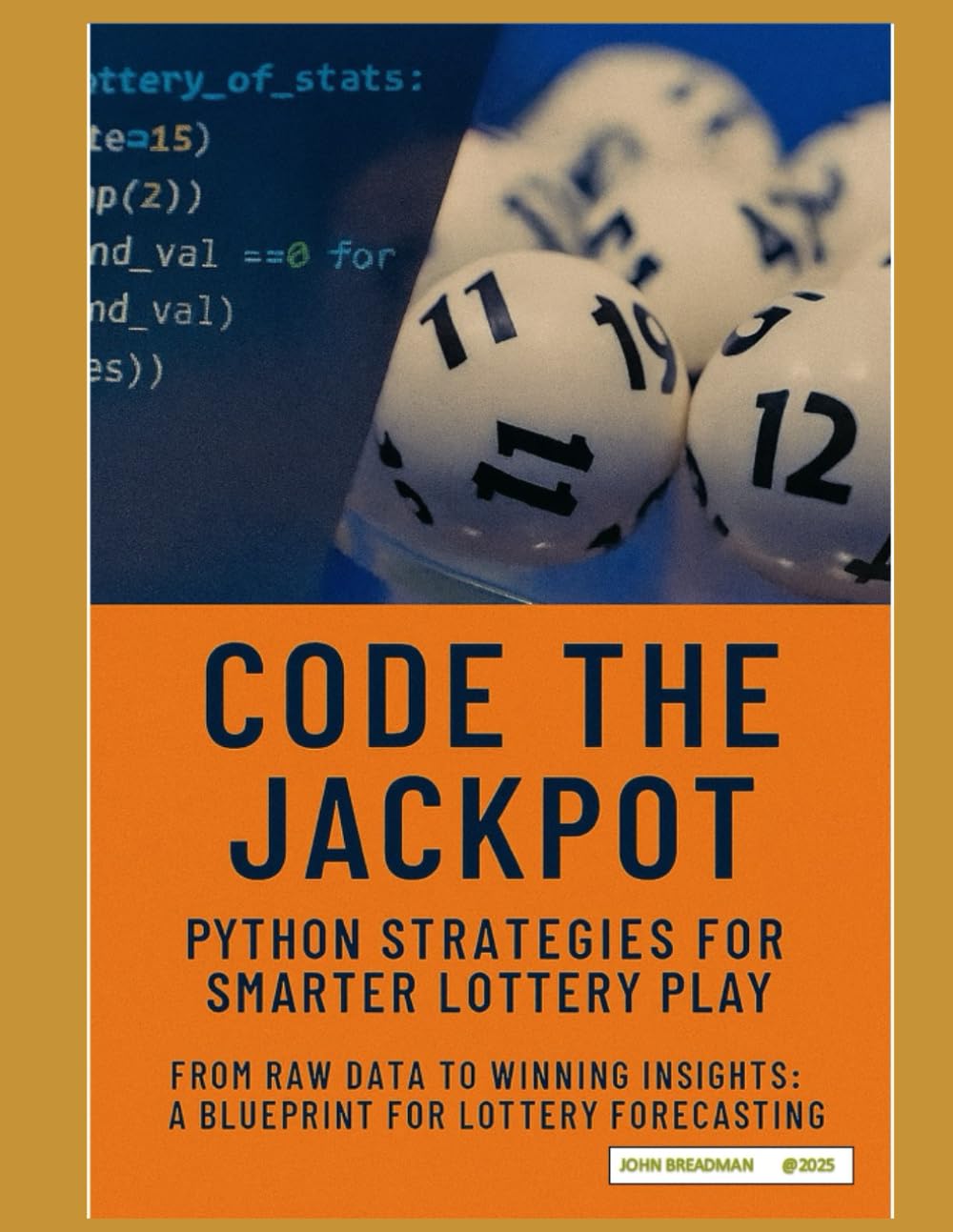 Code the Jackpot: Python strategies for smarter Lottery play (from raw data to winning insights: a blueprint for lottery forecasting)
