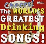  Cheers! - The World\'s Greatest Drinking Songs