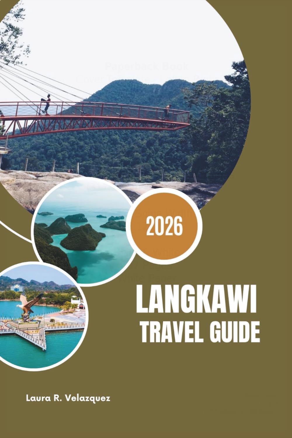 LANGKAWI TRAVEL GUIDE 2026: From Mangrove Tours to SkyBridge Views: The Ultimate Experience Guide for Langkawi, Kedah, Malaysia (Includes Map)