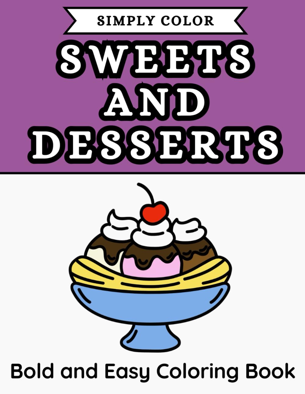 Simply Color - Sweets and Desserts: Bold and Easy Coloring Book