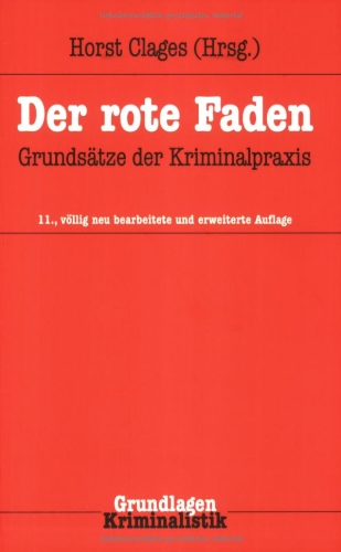 Der Rote Faden: Grundsätze der Kriminalpraxis Der Rote Faden: Grundsätze der Kriminalpraxis