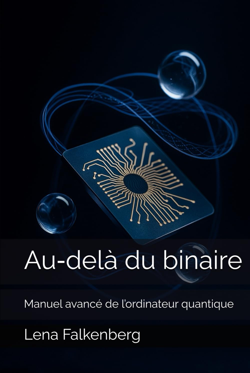 Au‑delà du binaire: Manuel avancé de l’ordinateur quantique