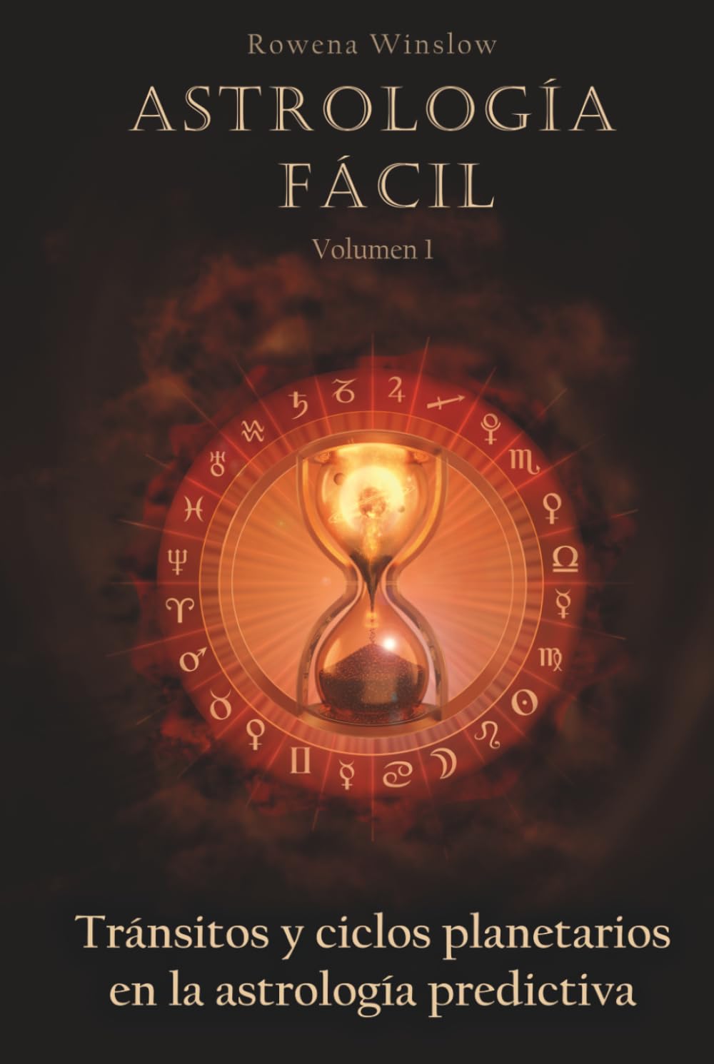 Astrología Fácil: Tránsitos y ciclos planetarios en la astrología predictiva, Volumen 1. (Astrología Profesional)
