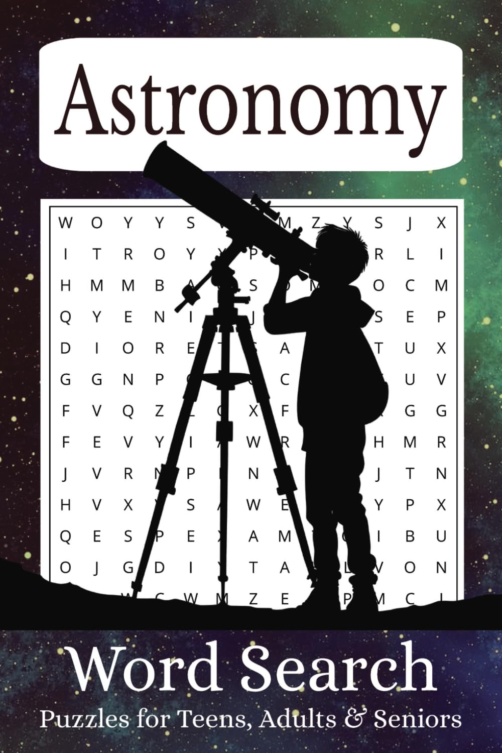 Astronomy Word Search Puzzle Book: Word Searches With Easy To Read Print About Astronomy, Space, Planets And More! | 6x9 inches, 110 pages, 55 puzzles